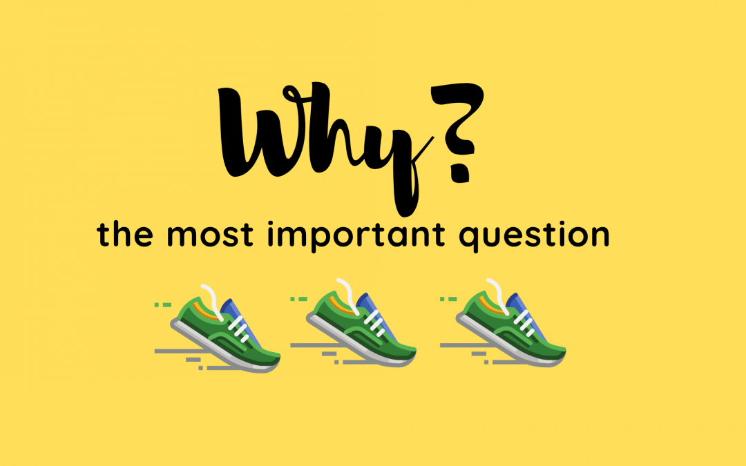 Why? – The Most Important Question in Marketing